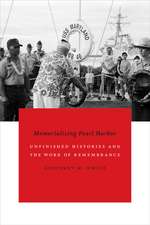 Memorializing Pearl Harbor – Unfinished Histories and the Work of Remembrance