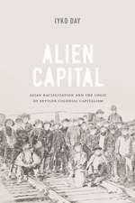 Alien Capital – Asian Racialization and the Logic of Settler Colonial Capitalism