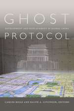 Ghost Protocol – Development and Displacement in Global China