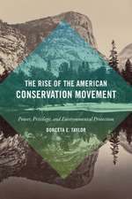 The Rise of the American Conservation Movement – Power, Privilege, and Environmental Protection