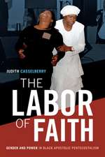 The Labor of Faith – Gender and Power in Black Apostolic Pentecostalism