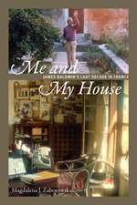 Me and My House – James Baldwin`s Last Decade in France