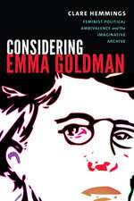 Considering Emma Goldman – Feminist Political Ambivalence and the Imaginative Archive