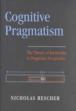 Cognitive Pragmatism: The Theory of Knowledge in Pragmatic Perspective