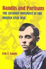 Bandits and Partisans: The Antonov Movement in the Russian Civil War