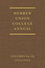 Hebrew Union College Annual Volumes 84-85