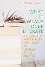 What It Means to Be Literate: A Disability Materiality Approach to Literacy after Aphasia