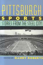 Pittsburgh Sports: Stories From The Steel City