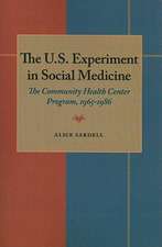 The U.S. Experiment in Social Medicine: The Community Health Center Program, 1965-1986