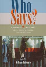 Who Says?: Working-Class Rhetoric, Class Consciousness, and Community