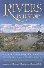 Rivers in History: Perspectives on Waterways in Europe and North America