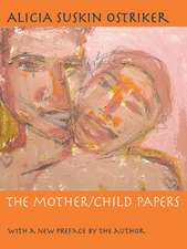 The Mother/Child Papers: With a new preface by the author