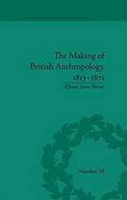 The Making of British Anthropology, 1813-1871