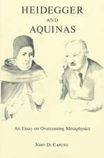 Heidegger and Aquinas – An Essay on Overcoming Metaphysics