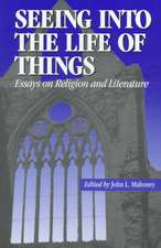 Seeing into the Life of Things – Essays on Religion and Literature