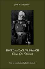 Sword and Olive Branch – Oliver Otis Howard