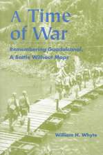 A Time of War – Remembering Guadalcanal, A Battle Without Maps