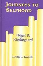 Journeys to Selfhood – Hegel and Kierkegaard