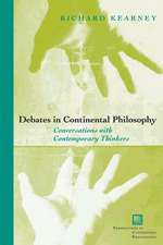 Debates in Continental Philosophy – Conversations with Contemporary Thinkers