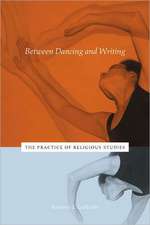 Between Dancing and Writing – The Practice of Religious Studies