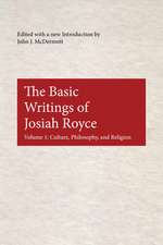 The Basic Writings of Josiah Royce, Volume I – Culture, Philosophy, and Religion