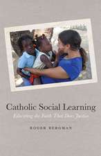 Catholic Social Learning – Educating the Faith That Does Justice