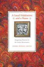 A Local Habitation and a Name – Imagining Histories in the Italian Renaissance