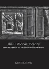 The Historical Uncanny – Disability, Ethnicity, and the Politics of Holocaust Memory