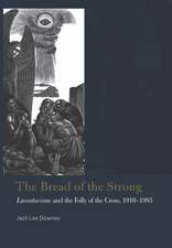 The Bread of the Strong – Lacouturisme and the Folly of the Cross, 1910–1985