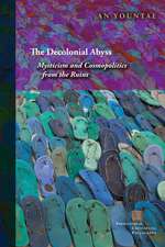 The Decolonial Abyss – Mysticism and Cosmopolitics from the Ruins