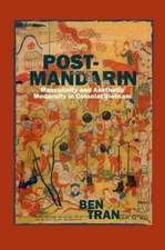 Post–Mandarin – Masculinity and Aesthetic Modernity in Colonial Vietnam