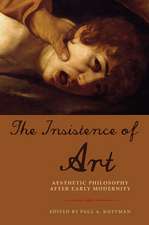 The Insistence of Art – Aesthetic Philosophy after Early Modernity