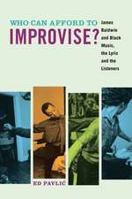 Who Can Afford to Improvise? – James Baldwin and Black Music, the Lyric and the Listeners