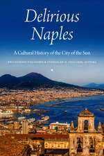 Delirious Naples – A Cultural History of the City of the Sun