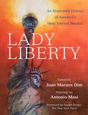 Lady Liberty – An Illustrated History of America`s Most Storied Woman