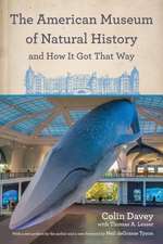 The American Museum of Natural History and How I – With a New Preface by the Author and a New Foreword by Neil deGrasse Tyson