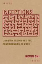 Inceptions – Literary Beginnings and Contingencies of Form