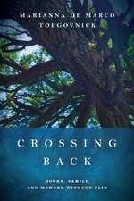 Crossing Back – Books, Family, and Memory without Pain