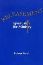 Releasement: Spirituality for Ministry