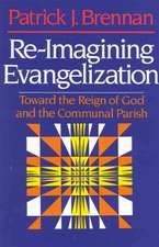 Re-Imagining Evangelization: Toward the Reign of God and the Communal Parish