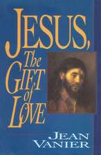 Jesus, the Gift of Love