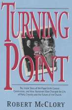 Turning Point: The Inside Story of the Papal Birth Control Commission and How Humanae Vitae Changed the Life of Patty Crowley and the