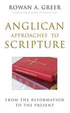 Anglican Approaches to Scripture: From the Reformation to the Present