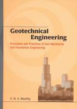 Geotechnical Engineering: Principles and Practices of Soil Mechanics and Foundation Engineering