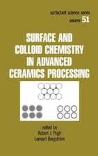 Surface and Colloid Chemistry in Advanced Ceramics Processing