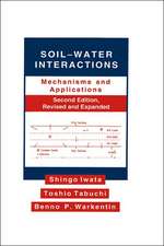 Soil-Water Interactions: Mechanisms Applications, Second Edition, Revised Expanded