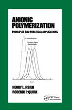 Anionic Polymerization: Principles and Practical Applications