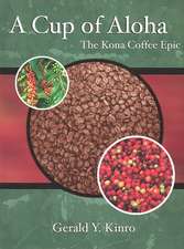 Cup of Aloha: The Kona Coffee Epic