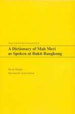 A Dictionary of Mah Meri as Spoken at Bukit Bangkong