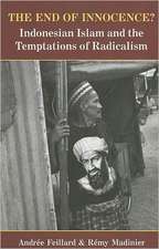 The End of Innocence?: Indonesian Islam and the Temptations of Radicalism